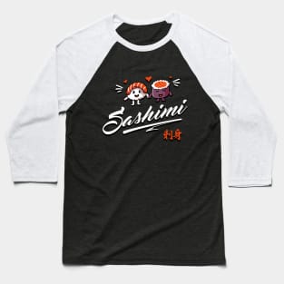 Sashimi Sushi - I love Sahimi - Japanese Food Baseball T-Shirt